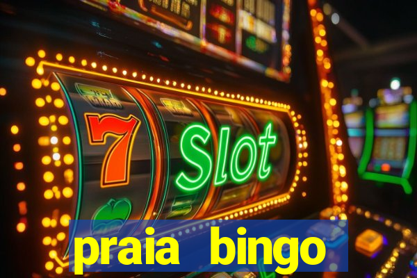 praia bingo dinheiro infinito 2022